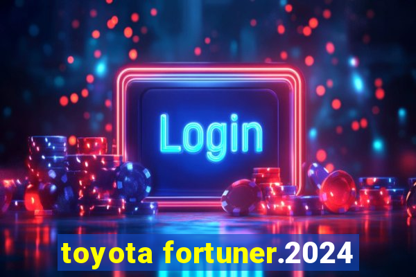 toyota fortuner.2024